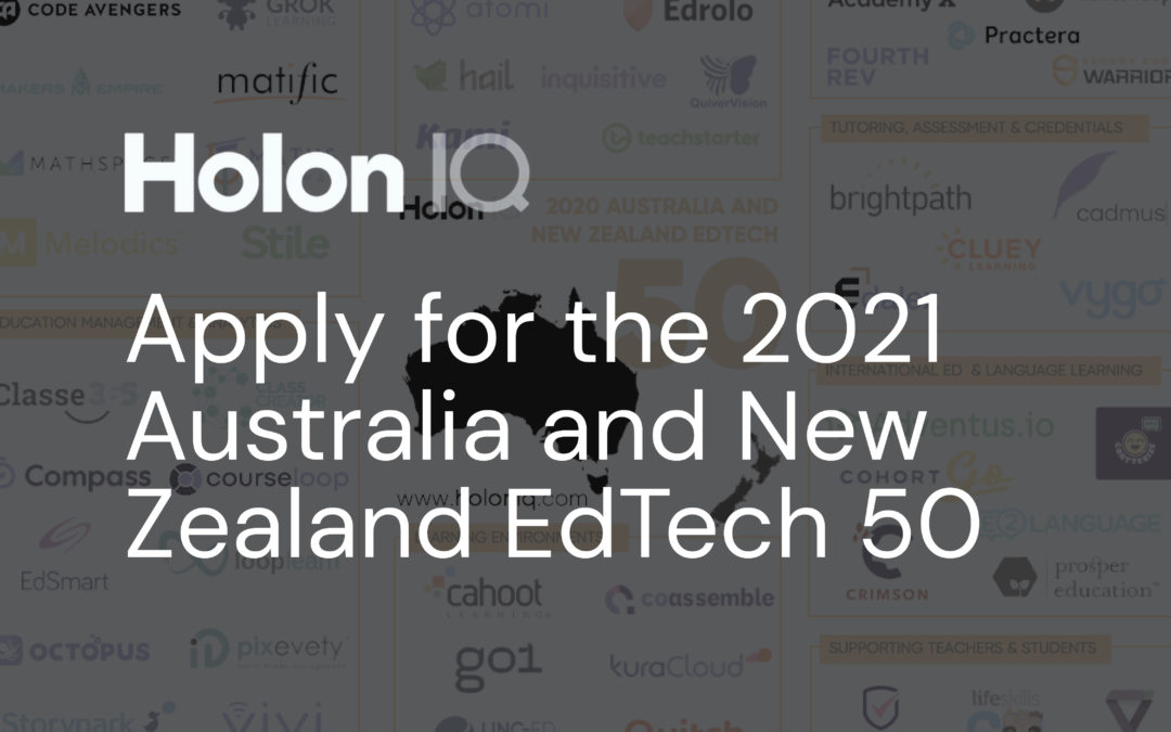 Apply to be listed on HolonIQ’s 2021 ANZ EdTech 50