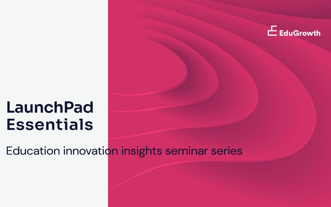 LaunchPad Essentials Insights Seminars